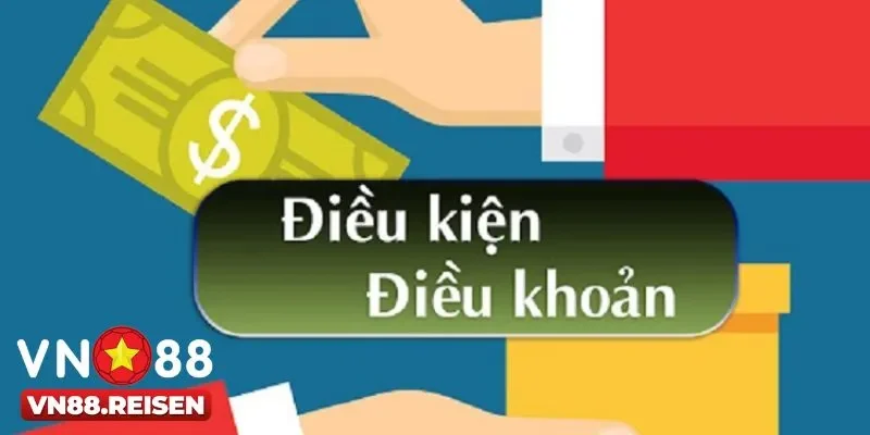 Tầm quan trọng của điều khoản điều kiện tại Vn88